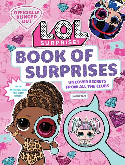 Kniha L.O.L. Surprise! Book of Surprises: (100+ Surprises, 24 Clubs, Lol Surprise Gifts for Girls Aged 5+) Sheri Tan