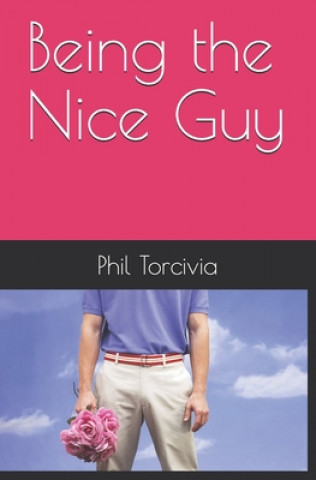 Book Being the Nice Guy Phil Torcivia