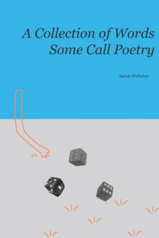 Livro A Collection of Words Some Call Poetry Aaron Wubshet