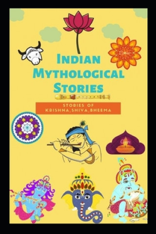 Kniha Indian Mythological Stories: Stories of Lord Krishna, Shiva, Bheema and Rakshasas Manjappa W