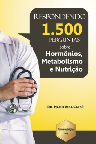 Kniha Eu respondo 1.500 perguntas sobre hormônios, metabolismo e nutriç?o Mario Vega Carbó