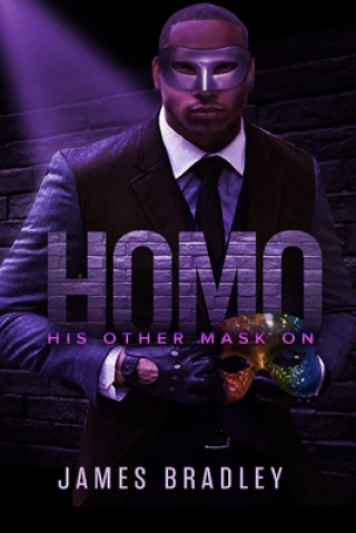 Carte H.O.M.O.: " His Other Mask On" James LeMond Bradley