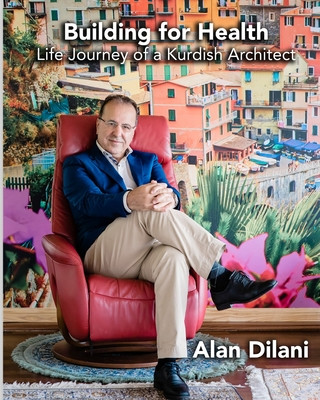 Kniha Building for Health: Life Journey of a Kurdish Architect Alan Dilani