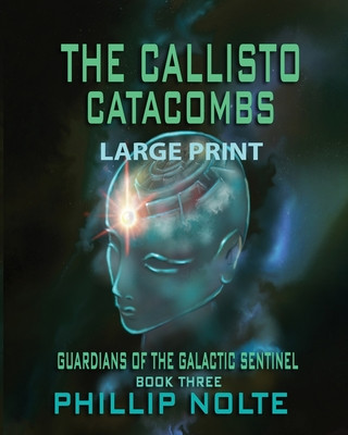 Kniha The Callisto Catacombs: Guardians of the Galactic Sentinel Book 3 Angie Wirth