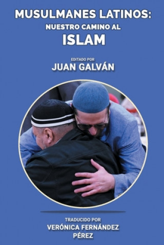 Carte Musulmanes latinos: Nuestro camino al islam Verónica Fernández Pérez