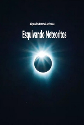 Buch Esquivando Meteoritos Alejandro Ferriol Arévalos