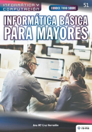 Kniha Conoce todo sobre Informática Básica para Mayores Ana Ma Cruz Herradón