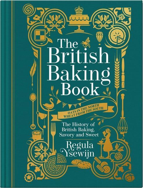Kniha The British Baking Book: The History of British Baking, Savory and Sweet Ysewijn