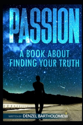 Kniha Passion: a book about finding your truth Denzel Bartholomew