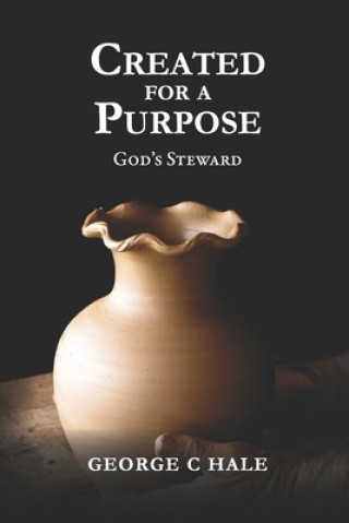 Boek Created For A Purpose: God's Steward George C. Hale