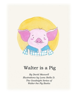 Kniha Walter Is A Pig Luna Stella D.