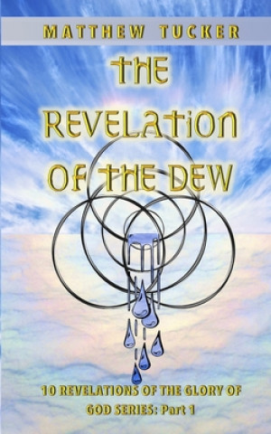 Könyv The Revelation of the Dew Matthew Tucker