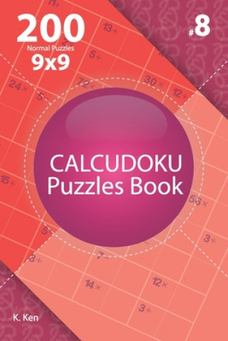 Carte Calcudoku - 200 Normal Puzzles 9x9 (Volume 8) K. Ken