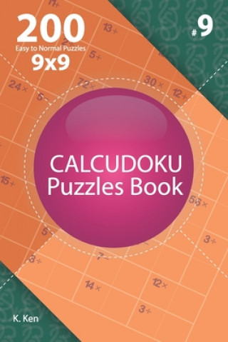 Książka Calcudoku - 200 Easy to Normal Puzzles 9x9 (Volume 9) K. Ken