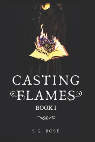 Könyv Casting Flames Sg Rose