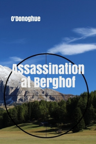 Kniha Assassination at Berghof Matthew O'Donoghue