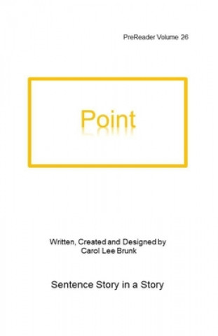Kniha Point: PreReader Volume 26 Carol Lee Brunk