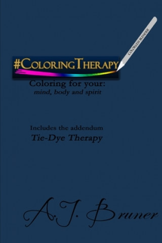 Kniha #ColoringTherapy: Coloring for your: mind, body and spirit Gloria Mills