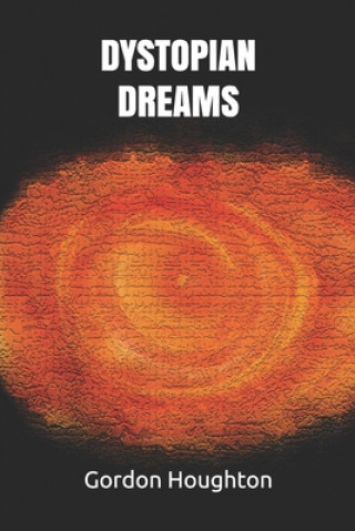 Книга Dystopian Dreams Gordon Houghton