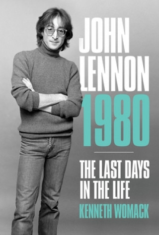 Könyv John Lennon, 1980: The Final Days Kenneth Womack