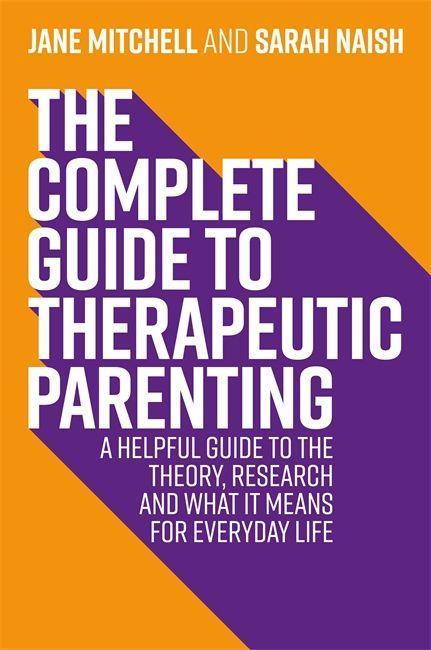Kniha Complete Guide to Therapeutic Parenting Jane Mitchell