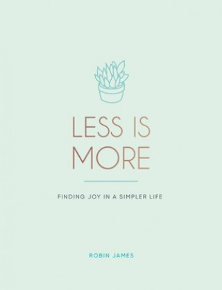 Kniha Less is More Robin James