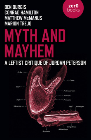 Książka Myth and Mayhem: A Leftist Critique of Jordan Peterson Ben Burgis