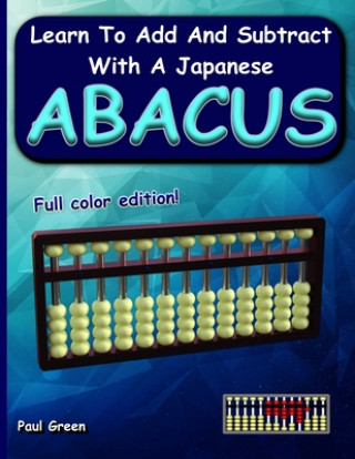 Carte Learn to Add and Subtract with a Japanese Abacus Paul Green