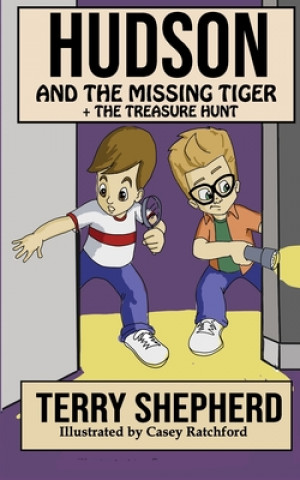 Carte Hudson and the Missing Tiger: + The Treasure Hunt Casey Ratchford