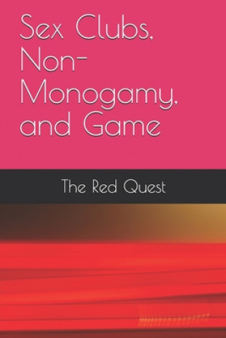 Knjiga Sex Clubs, Non-Monogamy, and Game The Red Quest