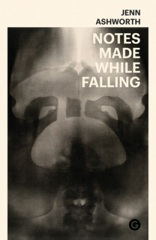 Book Notes Made While Falling Jenn Ashworth