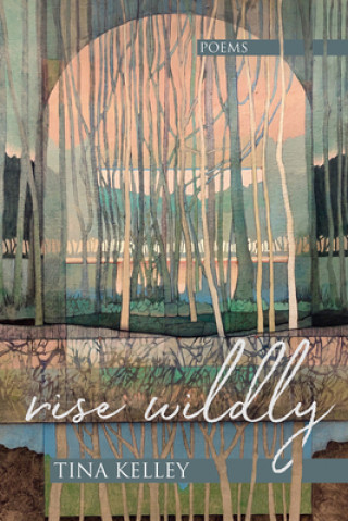 Libro Rise Wildly Tina Kelley