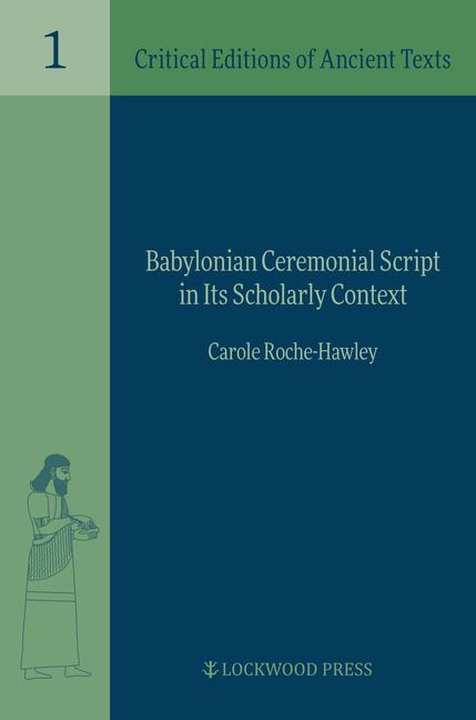 Kniha Babylonian Ceremonial Script in its Scholarly Context Carole Roche-Hawley