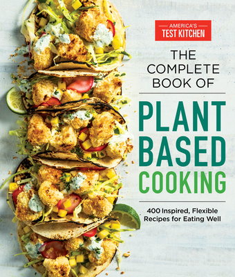 Книга Complete Plant-Based Cookbook America's Test Kitchen