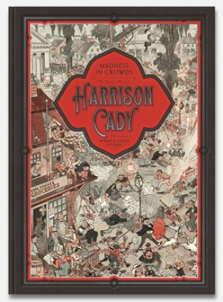 Carte MADNESS IN CROWDS: The Teeming Mind of Harrison Cady Denis Kitchen