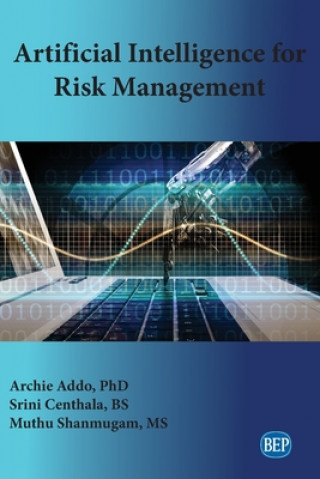 Книга Artificial Intelligence for Risk Management Archie Addo