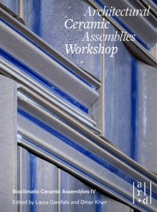 Könyv Architectural Ceramic Assemblies Workshop Omar Khan
