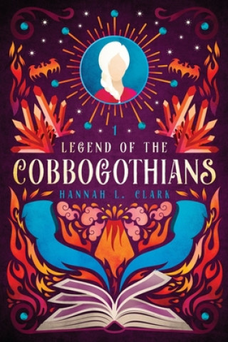 Kniha Legend of the Cobbogothians Hannah L. Clark