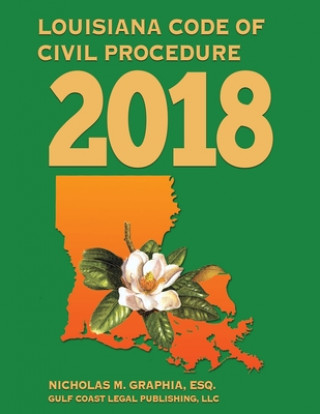 Kniha Louisiana Code of Civil Procedure 2018 LLC Gulf Coast Legal Publishing