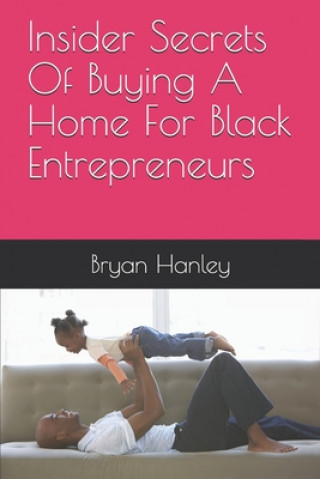 Könyv Insider Secrets Of Buying A Home For Black Entrepreneurs Kimberly Cooper