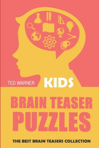 Kniha Brain Teaser Puzzles for Kids Ted Warner