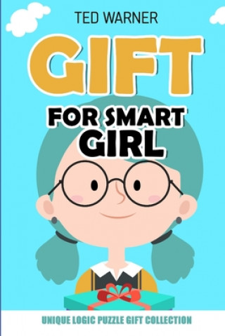 Kniha Gift For Smart Girl Ted Warner