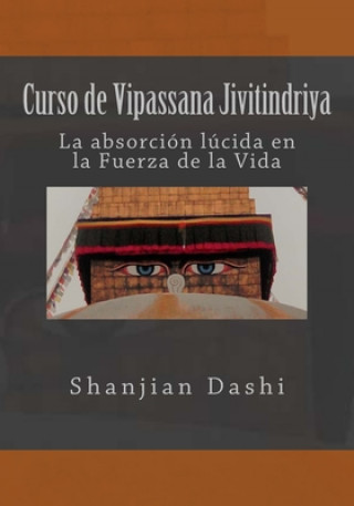 Carte Curso de Vipassana Jivitindriya: La absorción en la Fuerza de la Vida Shanjian Dashi