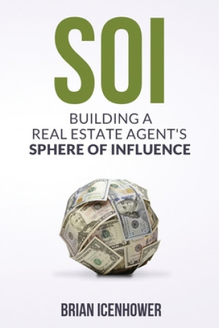 Kniha Soi: Building A Real Estate Agent's Sphere of Influence Brian Icenhower