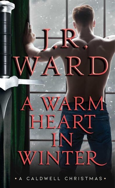 Kniha A Warm Heart in Winter: A Caldwell Christmas J. R. Ward
