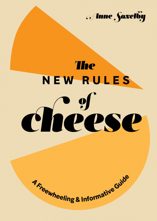 Book New Rules of Cheese Anne Saxelby