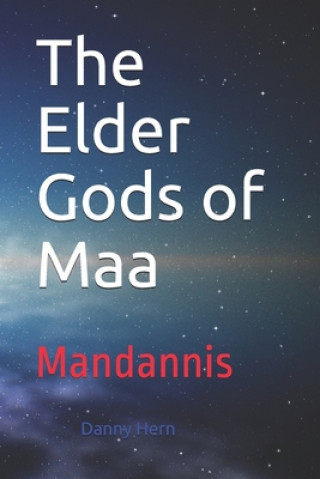 Kniha The Elder Gods of Maa: Mandannis Daniel Hern