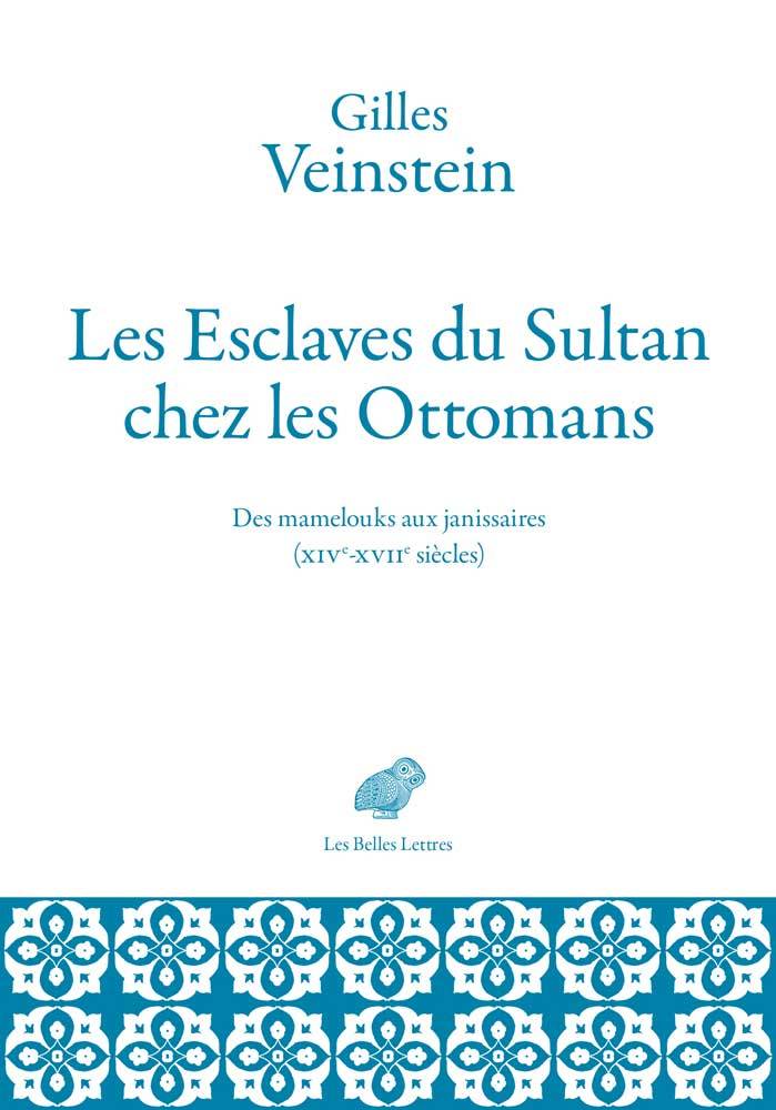 Книга Les Esclaves Du Sultan Chez Les Ottomans: Des Mamelouks Aux Janissaires (Xive-Xviie Siecles) Gilles Veinstein