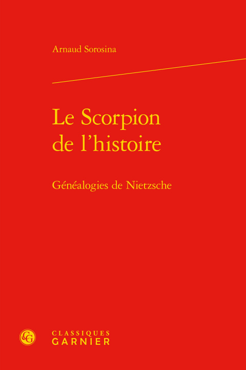 Könyv Le Scorpion de l'Histoire: Genealogies de Nietzsche Arnaud Sorosina