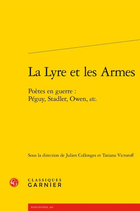 Knjiga La Lyre Et Les Armes: Poetes En Guerre: Peguy, Stadler, Owen, Etc. Julien Collonges